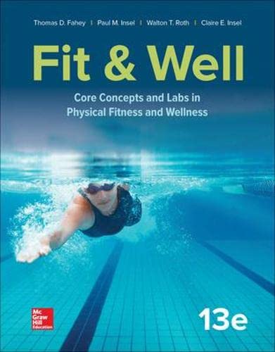 Fit & Well: Core Concepts and Labs in Physical Fitness and Wellness - 13th Edition