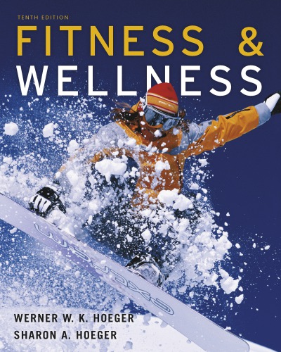 Fitness and Wellness, 10th ed. By Werner W.K. Hoeger and Sharon A. Hoeger - 9781111425845