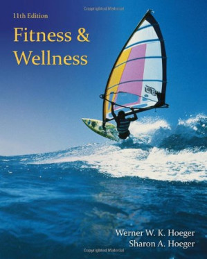 Fitness and Wellness By Wener W.K. Hoeger, Sharon A. Hoeger
