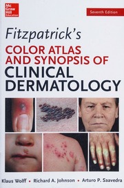 Fitzpatrick's color atlas and synopsis of clinical dermatology / Klaus Wolff, Richard Allen Johnson, Arturo P. Saavedra