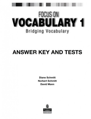 Focus on Vocabulary 1: Answer Key and Test - Diane Schmitt, Norbert Schmitt, David Mann