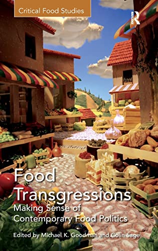 Food transgressions : making sense of contemporary food politics