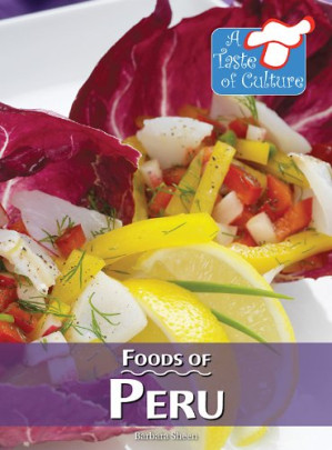 Foods of Peru (A Taste of Culture) By Barbara Sheen - 9780495902676