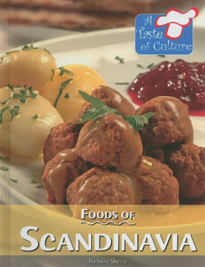 Foods of Scandinavia By Barbara Sheen