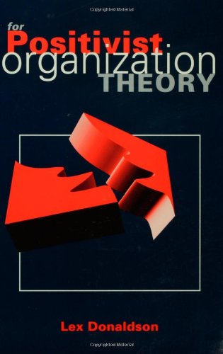 For Positivist Organization Theory: Proving the Hard Core