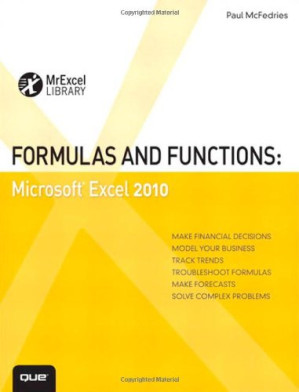 Formulas and Functions: Microsoft Excel 2010 (MrExcel Library) - Paul McFedries