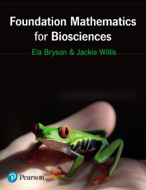 Foundation Mathematics for Biosciences - Ela Bryson