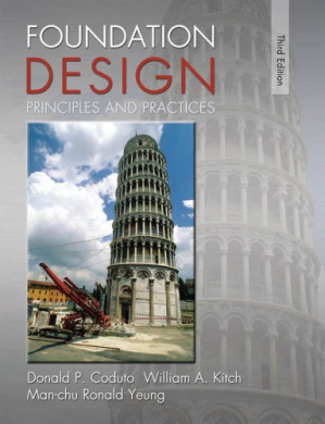 Foundation design : principles and practices - Donald P. Coduto, William A. Kitch, Man-chu Ronald Yeung