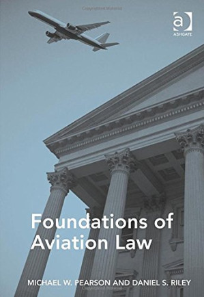 Foundations of Aviation Law - Michael W. Pearson, Daniel S. Riley