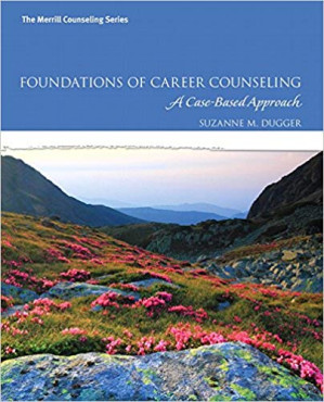 Foundations of Career Counseling: A Case-Based Approach - Suzanne M. Dugger