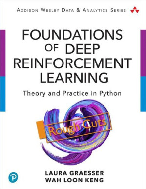 Foundations of Deep Reinforcement Learning: Theory and Practice in Python - Graesser, Laura;Keng, Wah Loon - 9780135172384-1