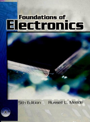 Foundations of Electronics: Electron Flow Version, 5th Edition By Russell L. Meade