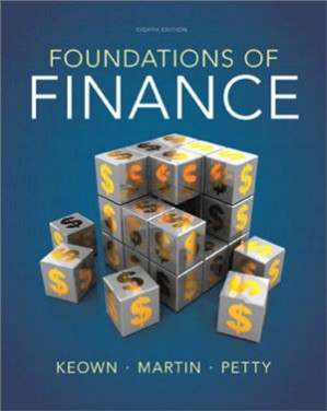 Foundations of Finance: The Logic and Practice of Financial Management - Keown A.J., Martin J.D., J. Petty W.