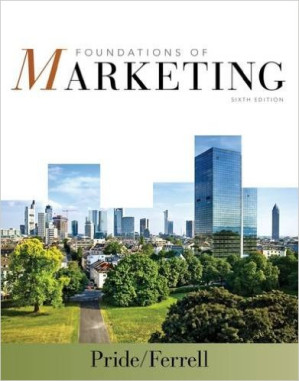 Foundations of Marketing By William M. Pride, O. C. Ferrell - 9781285054216