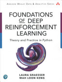 Foundations of deep reinforcement learning : theory and practice in Python - Laura Harding Graesser, Wah Loon Keng