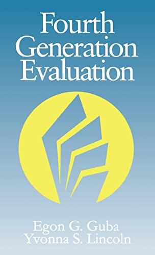 Fourth Generation Evaluation by Egon G. Guba; Yvonna S. Lincoln