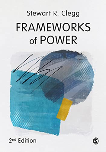 Frameworks of Power by Stewart R. Clegg