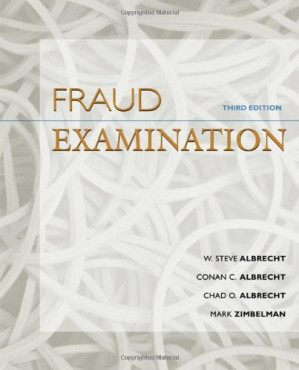 Fraud Examination, 3rd Edition By W. Steve Albrecht, Conan C. Albrecht, Chad O. Albrecht, Mark F. Zimbelman
