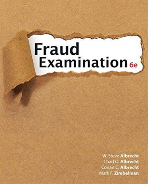 Fraud Examination, 6th Edition By Albrecht, W. Steve, Albrecht, Chad O., Albrecht, Conan C., Zimbelman, Mark F.