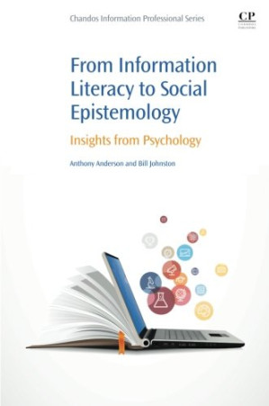 From Information Literacy to Social Epistemology. Insights from Psychology - Anthony Anderson, Bill Johnston