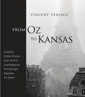 From Oz to Kansas: Almost Every Black and White Conversion Technique Known to Man - Vincent Versace