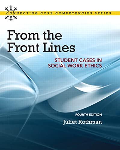 From the Front Lines: Student Cases in Social Work Ethics - 4th Edition