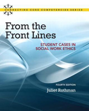 From the Front Lines: Student Cases in Social Work Ethics - Juliet Cassuto Rothman