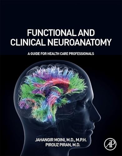 Functional And Clinical Neuroanatomy. A Guide For Health Care Professionals