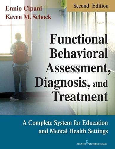 Functional Behavioral Assessment, Diagnosis, and Treatment, Second Edition: A Complete System for Education and Mental Health Settings - 2nd Edition