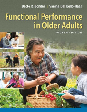 Functional Performance in Older Adults, Fourth Edition By Bette R. Bonder, Vanina Dal Bello-Haas