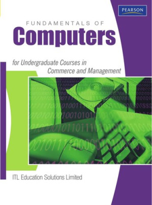 Fundamentals Of Computer (UG Course In Commerce & Management) - ITL Education Solutions Limited