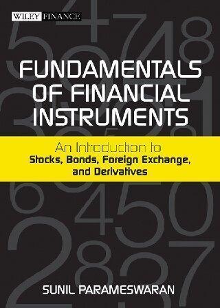 Fundamentals Of Financial Instruments An Introduction To Stocks Bonds Foreign Exchange And Derivatives
