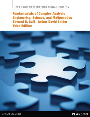 Fundamentals of Complex Analysis with Applications to Engineering, Science, and Mathematics: Pearson New International Edition - Edward B. Saff, Arthur David Snider - 9781292023755-1