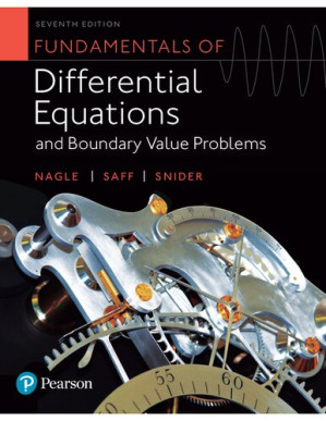 Fundamentals of Differential Equations and Boundary Value Problems (7th Edition) - R. Kent Nagle, Edward B. Saff, Arthur David Snider