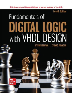 Fundamentals of Digital Logic with VHDL Design By Stephen Brown, Zvonko Vranesic