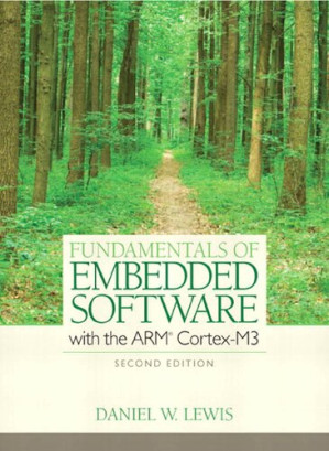 Fundamentals of Embedded Software with the Arm Cortex-M3 - Daniel W. Lewis