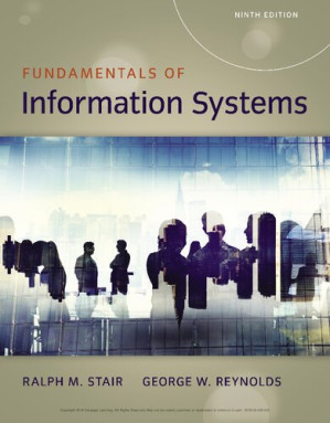 Fundamentals of Information Systems By Ralph Stair, George Reynolds - 9781337097536