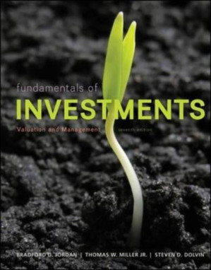 Fundamentals of Investments: Valuation and Management By Bradford D Jordan, Thomas W. Miller Jr., Steven D. Dolvin