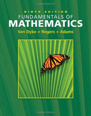 Fundamentals of Mathematics (9th Edition) By James Van Dyke, James Rogers, Hollis Adams
