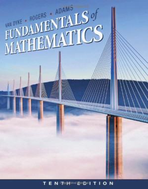 Fundamentals of Mathematics, 10th Edition By James Van Dyke, James Rogers, Hollis Adams - 9780495913740