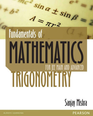 Fundamentals of Mathematics: Trigonometry (for JEE Main and Advanced) - Sanjay Mishra