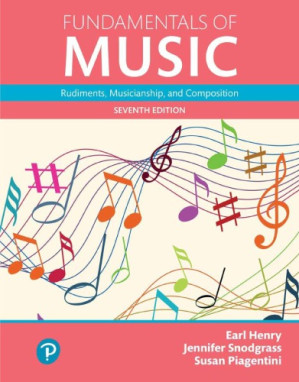 Fundamentals of Music: Rudiments, Musicianship, and Composition - Earl Henry; Jennifer Snodgrass; Susan Piagentini