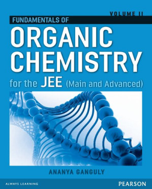 Fundamentals of Organic Chemistry for the JEE - Vol II (Main and Advanced) - Ananya Ganguly