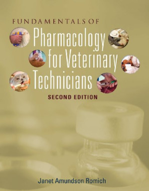 Fundamentals of Pharmacology for Veterinary Technicians By Janet Amundson Romich - 9781285077888