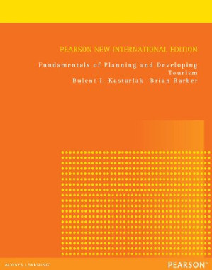 Fundamentals of Planning and Developing Tourism: Pearson New International Edition - Bulent Kastarlak