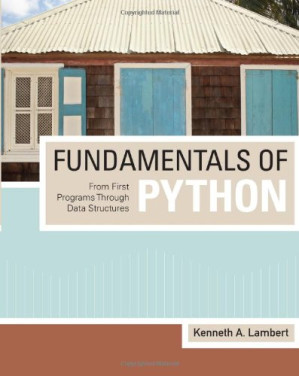 Fundamentals of Pyhton : from first programs through data structures By Lambert, Kenneth A.; Osborne, Martin - 9780538468480