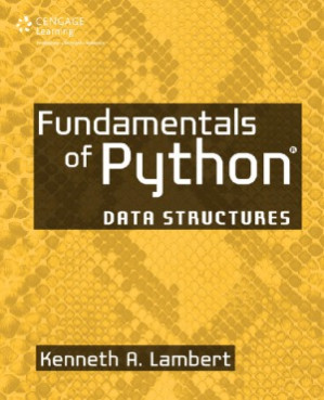 Fundamentals of Python  Data Structures By Kenneth Lambert