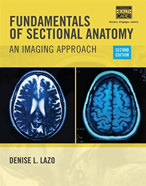 Fundamentals of Sectional Anatomy: An Imaging Approach By Denise L. Lazo
