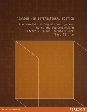 Fundamentals of Signals and Systems Using the Web and MATLAB: Pearson New International Edition - Heck, Bonnie S.; Kamen, Edward W