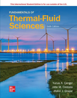Fundamentals of Thermal-Fluid Sciences By Yunus A. Cengel, John M. Cimbala, Afshin J. Ghajar